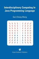 Interdisciplinary Computing in Java Programming di Sun-Chong Wang edito da Springer US