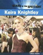 Keira Knightley di Colleen Adams edito da PowerKids Press