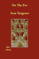 On the Eve di Ivan Sergeevich Turgenev, Edward Garnett edito da ECHO LIB