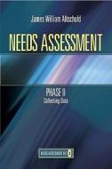 Needs Assessment Phase II di James W. Altschuld edito da SAGE Publications, Inc