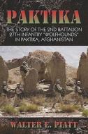 The Story Of The 2nd Battalion 27th Infantry "wolfhounds" In Paktika, Afghanistan di Walter Piatt, E. edito da Publishamerica