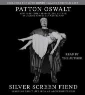 Silver Screen Fiend: Learning about Life from an Addiction to Film di Patton Oswalt edito da Simon & Schuster Audio