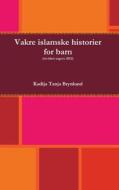 Vakre islamske historier for barn di Kadija Tanja Brynlund edito da Lulu.com