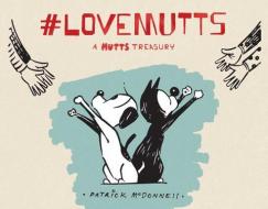#Lovemutts: A Mutts Treasury di Patrick Mcdonnell edito da ANDREWS & MCMEEL