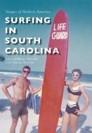 Surfing in South Carolina di Lilla O'Brien Folsom, Foster Folsom edito da ARCADIA PUB (SC)
