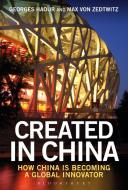 Created in China di Georges Haour, Max von Zedtwitz edito da Bloomsbury Academic