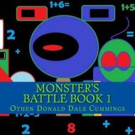 Monster's Battle Book 1: Battle Book One di Othen Donald Dale Cummings edito da Createspace