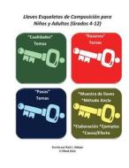 Llaves Esqueletos de Composicion Para Ninos y Adultos (Grados 4-12) di Raul J. Aldape edito da Createspace