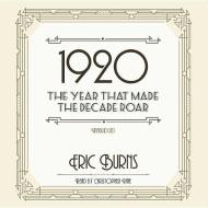 1920: The Year That Made the Decade Roar di Eric Burns edito da Blackstone Audiobooks