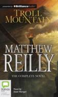 Troll Mountain: The Complete Novel di Matthew Reilly edito da Bolinda Audio
