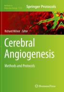 Cerebral Angiogenesis: Methods and Protocols edito da HUMANA PR