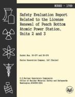 Safety Evaluation Report Related to the License Renewal of Peach Bottom Atomic Power Station, Units 2 and 3 di U. S. Nuclear Regulatory Commission edito da Createspace