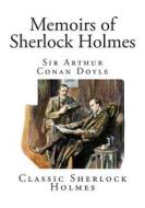 Memoirs of Sherlock Holmes di Arthur Conan Doyle, Sir Arthur Conan Doyle edito da Createspace
