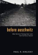 Before Auschwitz di Paul R. Hinlicky edito da Cascade Books