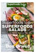 Superfoods Salads: Over 60 Recipes to Lose Weight, Boost Energy and Fix Your Hormone Imbalance: Superfoods Today Cooking for Two di Don Orwell edito da Createspace