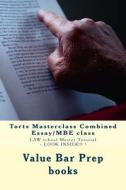 Torts Masterclass Combined Essay/MBE Class: Law School Master Tutorial - Look Inside!! ! di Value Bar Prep Books, Norma's Big Law Books edito da Createspace