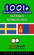 1001+ Grundlaggande Fraser Svenska - Mongoliska di Gilad Soffer edito da Createspace