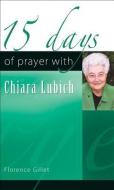 15 Days Of Prayer With Chiara Lubich di Florence Gillet edito da New City Press