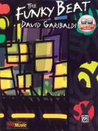 The Funky Beat: Book & 2 CDs [With 2 CDs] di David Garibaldi edito da Alfred Publishing Co., Inc.