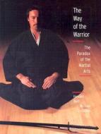 Way of the Warrior di Howard Reid, Michael Croucher edito da OVERLOOK PR
