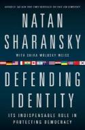 Defending Identity di Natan Sharansky edito da The Perseus Books Group