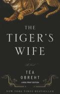 The Tiger's Wife di Tea Obreht edito da Large Print Press