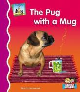 The Pug with a Mug di Pam Scheunemann edito da SandCastle