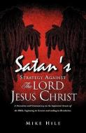 Satan's Strategy Against the Lord Jesus Christ di Mike Hile edito da XULON PR