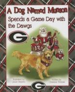 A Dog Named Munson Spends a Game Day with the Dawgs di Charlene Thomas edito da Mascot Books