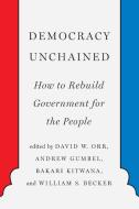 Democracy Unchained: How to Rebuild Government for the People di Andrew Gumbel edito da NEW PR