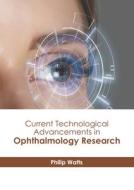 Current Technological Advancements in Ophthalmology Research edito da HAYLE MEDICAL