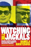 Watching The Jackals di Daniela Richterova edito da Georgetown University Press