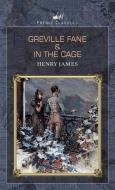 Greville Fane & In the Cage di Henry James edito da PRINCE CLASSICS