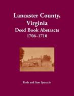 Lancaster County, Virginia Deed Book, 1706-1710 di Ruth Sparacio edito da Heritage Books Inc.