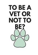 To be vet or not to be? di Matthew Pilkington edito da Lulu.com