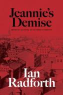 Jeannie's Demise di Ian Radforth edito da Between The Lines