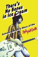 There's No Bones in Ice Cream di Sylvain Sylvain, Dave Thompson edito da Omnibus Press