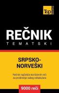 Srpsko-Norveski Tematski Recnik - 9000 Korisnih Reci di Andrey Taranov edito da T&P BOOKS