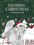 Squirrel Christmas Coloring Book edito da Lulu.com