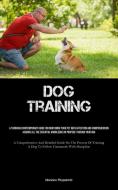 Dog Training di Mariano Fitzpatrick edito da Allen Jervey