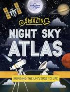 The Amazing Night Sky Atlas di Lonely Planet Kids edito da LONELY PLANET PUB