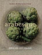Arabesque di Greg Malouf, Lucy Malouf edito da Quadrille Publishing Ltd