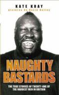 Naughty Bastards di Kate Kray edito da John Blake Publishing Ltd