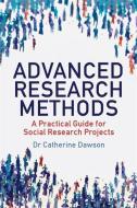 Advanced Research Methods di Dr. Catherine Dawson edito da Little, Brown Book Group
