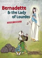 Bernadette and the Lady of Lourdes di Eleanor Gormally edito da Veritas Publications