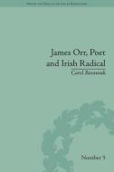 James Orr, Poet and Irish Radical di Carol Baraniuk edito da ROUTLEDGE
