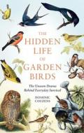 The Hidden Life Of Garden Birds di Dominic Couzens edito da Octopus Publishing Group