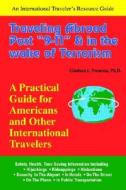 Traveling Abroad Post 9-11 and in the Wake of Terrorism: A Practical Guide for Americans & Other International Travelers di Gladson I. Nwanna edito da Frontline Publishers