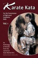 Karata Kata - Vol. 1: For the Transmission of High-Level Combative Skills di Marvin Labbate, John Donohue, Robert Toth edito da VIA MEDIA PUB