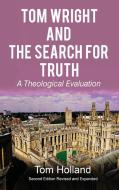 Tom Wright and The Search For Truth di Tom Holland edito da Apiary Publishing Ltd